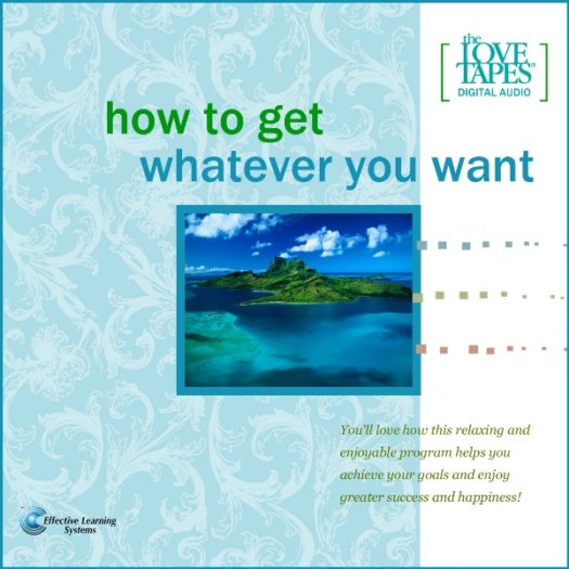 How to Get Whatever You Want