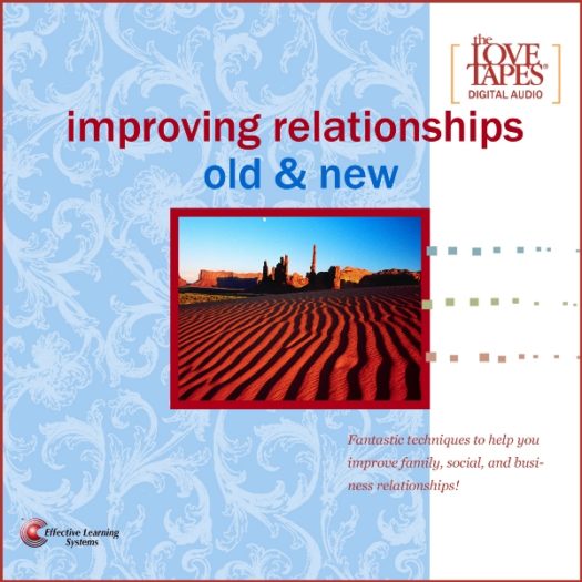 Improving Relationships (Old & New)